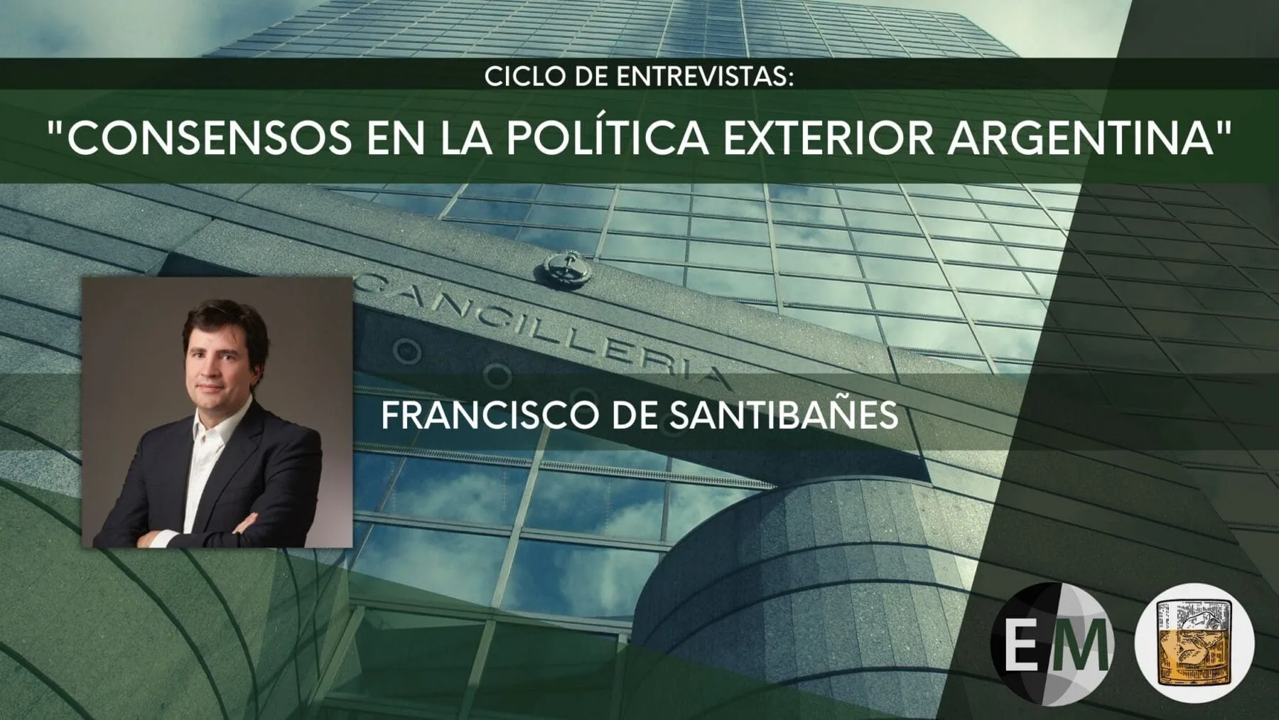 Francisco de Santibañes: “Los ejes que están moldeando la Política Exterior del Estado no están del todo claro porque cuesta identificar políticas de Estado que se mantengan a lo largo del tiempo”