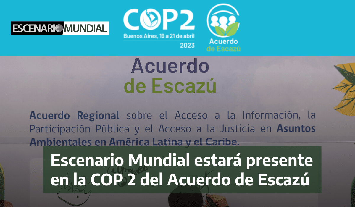 Escenario Mundial estará presente en la COP 2 del Acuerdo Escazú
